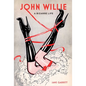 John Willie: A Bizarre Life - Hardcover