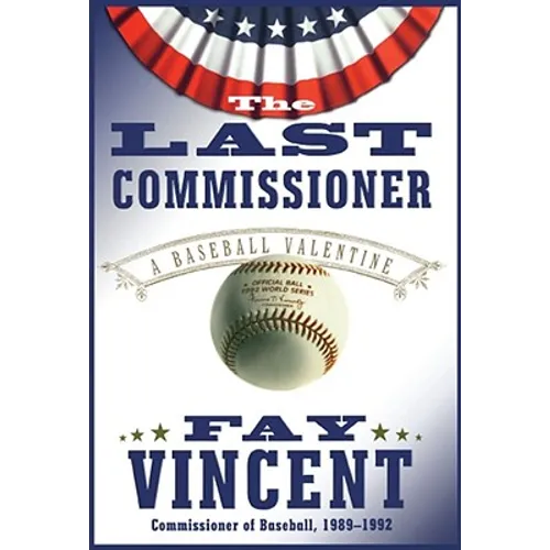 The Last Commissioner: A Baseball Valentine - Paperback