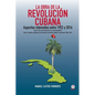 La obra de la revolución cubana: Aspectos relevantes entre 1952 y 2016 (Tomos I y II) - Paperback