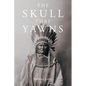 The Skull That Yawns - Paperback
