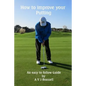 How to improve your Putting: An easy to follow Guide which will improve your Golf - Paperback