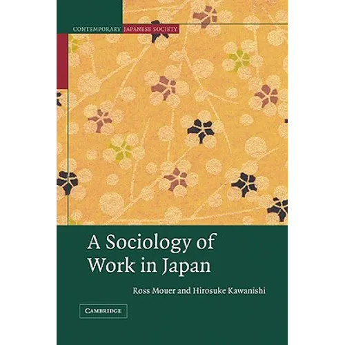A Sociology of Work in Japan - Hardcover