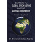 Barriers to Global Stock Listing Among African Companies: Is It Cost or Compliance? - Paperback