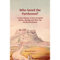 Who Saved the Parthenon?: A New History of the Acropolis Before, During and After the Greek Revolution - Paperback