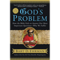 God's Problem: How the Bible Fails to Answer Our Most Important Question--Why We Suffer - Paperback