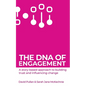 The DNA of Engagement: A Story-Based Approach To Building Trust And Influencing Change - Paperback