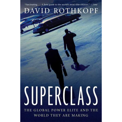 Superclass: The Global Power Elite and the World They Are Making - Paperback