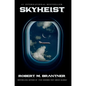Skyheist: An Aviation Thriller - Hardcover