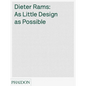 Dieter Rams: As Little Design as Possible - Hardcover