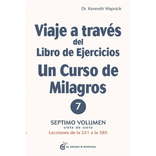 Viaje a Través del Libro de Ejercicios de Un Curso de Milagros, Volumen 7 - Paperback