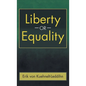 Liberty or Equality: The Challenge of Our Time - Hardcover