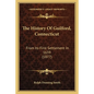 The History Of Guilford, Connecticut: From Its First Settlement In 1639 (1877) - Paperback