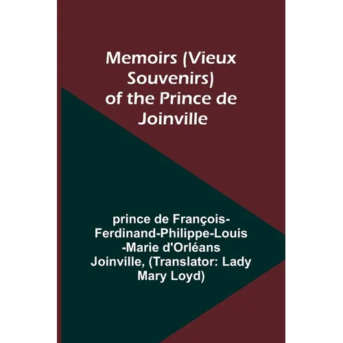 Memoirs (Vieux Souvenirs) of the Prince de Joinville - Paperback