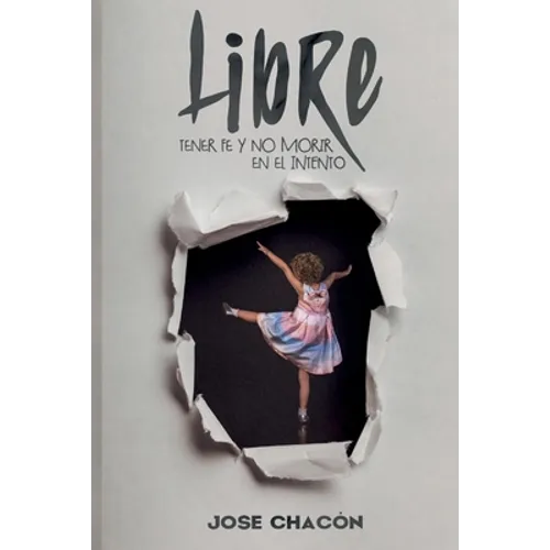 Libre: Tener fe y no morir en el intento - Paperback