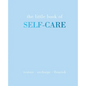 The Little Book of Self-Care: Restore Recharge Flourish - Hardcover