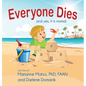 Everyone Dies: And Yes, It is Normal - Hardcover