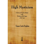 High Mysticism: A Series of Twelve Studies in the Wisdom of the Sages of the Ages - Paperback