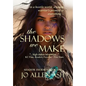 The Shadows We Make - Shadow Journey Series Book One - Hardcover