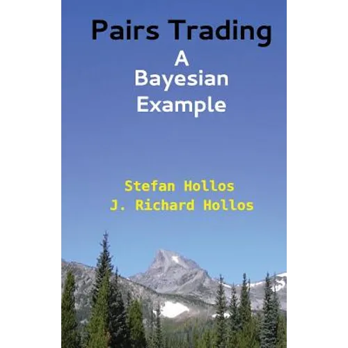 Pairs Trading: A Bayesian Example - Paperback