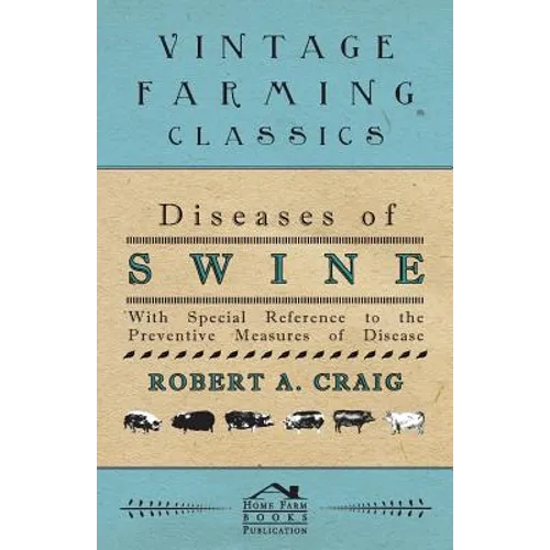 Diseases of Swine - With Special Reference to the Preventive Measures of Disease - Paperback