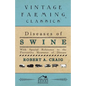 Diseases of Swine - With Special Reference to the Preventive Measures of Disease - Paperback