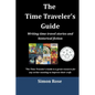 The Time Traveler's Guide: Writing time travel stories and historical fiction - Paperback