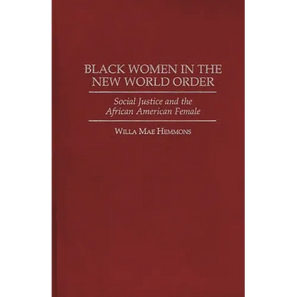 Black Women in the New World Order: Social Justice and the African American Female - Hardcover
