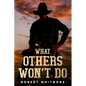 What Others Won't Do - Paperback