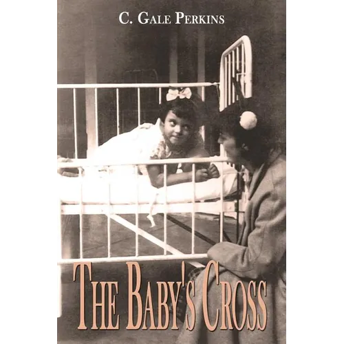 The Baby's Cross: A Tuberculosis Survivor's Memoir - Paperback