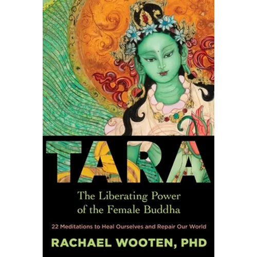 Tara: The Liberating Power of the Female Buddha - Paperback