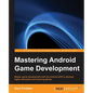 Mastering Android Game Development - Paperback