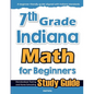 7th Grade Indiana Math for Beginners: Standardized Testing and Home Schooling Study Guide - Paperback