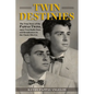 Twin Destinies: The True Story of the Pappas Twins, 1950s Teen Radio Stars and Broadcasters in the Classic Hits Era - Paperback