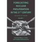 Forecasting Nuclear Proliferation in the 21st Century, Volume 1: The Role of Theory - Paperback