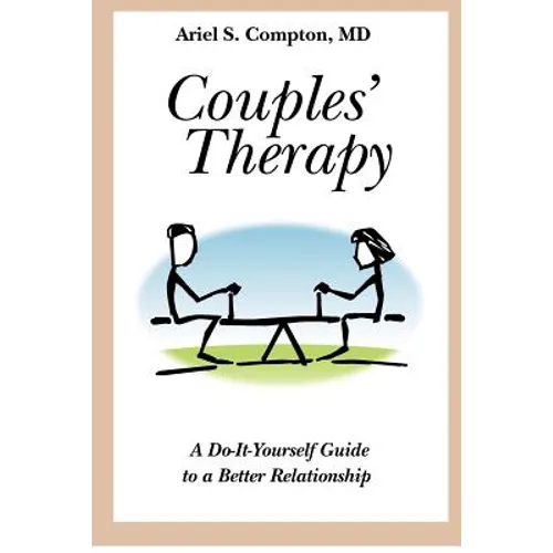 Couples' Therapy: A Do-It-Yourself Guide to a Better Relationship - Paperback