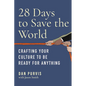 28 Days to Save the World: Crafting Your Culture to Be Ready for Anything - Hardcover