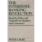 The Interstate Banking Revolution: Benefits, Risks, and Tradeoffs for Bankers and Consumers - Hardcover