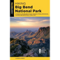 Hiking Big Bend National Park: A Guide to the Big Bend Area's Greatest Hiking Adventures, Including Big Bend Ranch State Park - Paperback