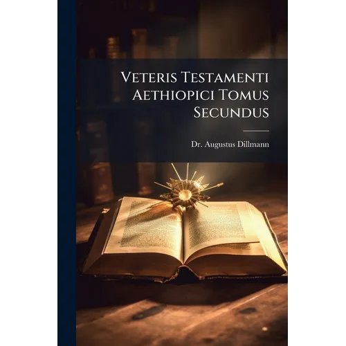 Veteris Testamenti Aethiopici Tomus Secundus - Paperback