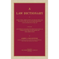 A Law Dictionary of Words, Terms, Abbreviations and Phrases Which are Peculiar to the Law and of Those Which Have a Peculiar Meaning in the Law Contai - Hardcover