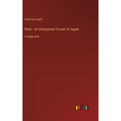 Noto - an Unexplored Corner of Japan: in large print - Hardcover