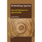 Rethinking Ageism: Age and Ageing in an Ageist World - Paperback