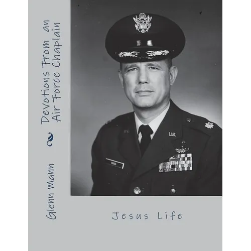 Devotions of an Air Force Chaplain: Jesus Life - Paperback