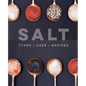 Salt: Types - Uses - Recipes - Hardcover