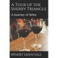 A Tour of the Sherry Triangle: A Journey of Wine - Paperback
