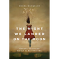 The Night We Landed on the Moon: Essays Between Exile and Belonging - Hardcover