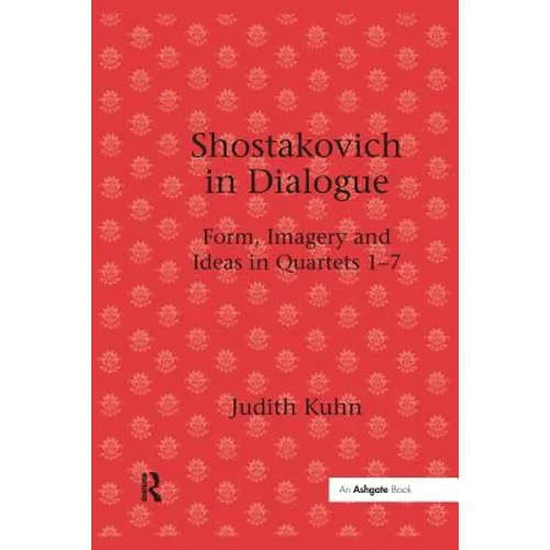 Shostakovich in Dialogue: Form, Imagery and Ideas in Quartets 1-7 - Paperback
