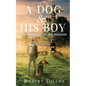 A Dog and His Boy: The Discovery of the Ancients - Paperback