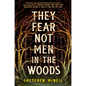 They Fear Not Men in the Woods - Hardcover