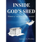 Inside God's Shed: Memoirs of an Intensive Care Specialist - Paperback